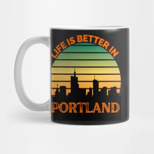 Life Is Better In Portland - Portland Skyline - Portland Skyline City Travel & Adventure Lover Mug